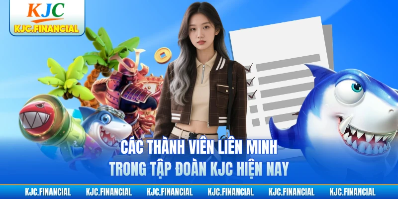 Các thành viên liên minh trong tập đoàn KJC hiện nay