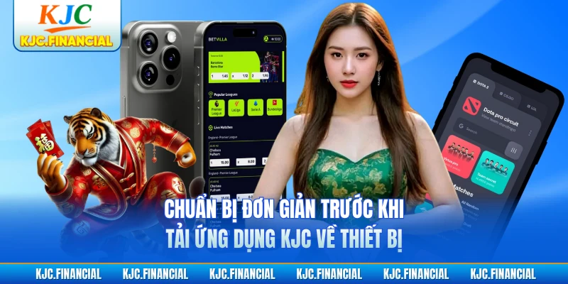 Chuẩn bị đơn giản trước khi tải ứng dụng KJC về thiết bị