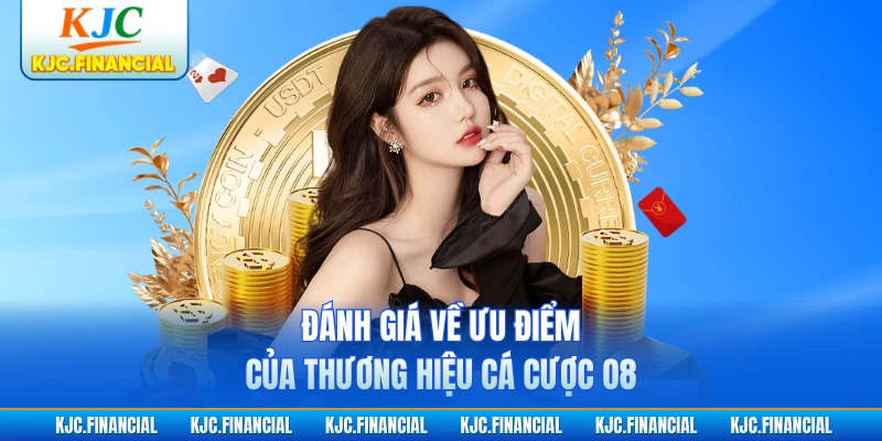 Đánh giá về ưu điểm của thương hiệu cá cược O8