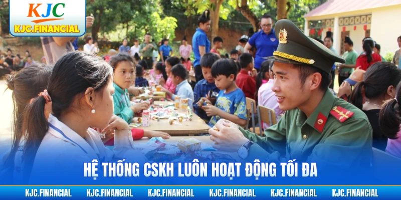 Hệ thống CSKH luôn hoạt động tối đa