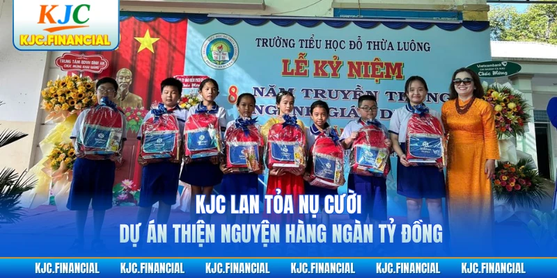 KJC Lan Tỏa Nụ Cười - Dự Án Thiện Nguyện Hàng Ngàn Tỷ Đồng