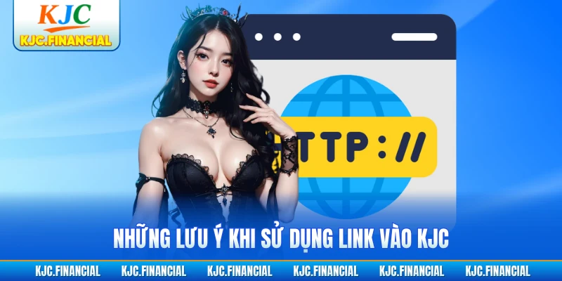Những lưu ý khi sử dụng link vào KJC