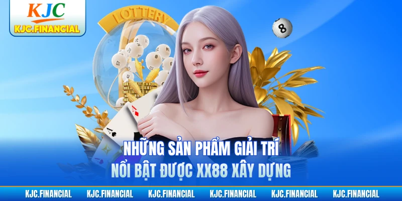 Những sản phẩm giải trí nổi bật được XX88 xây dựng