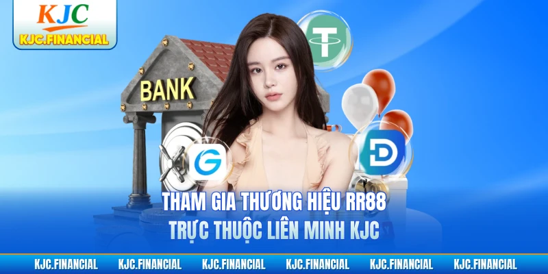 Tham gia thương hiệu RR88 trực thuộc liên minh KJC