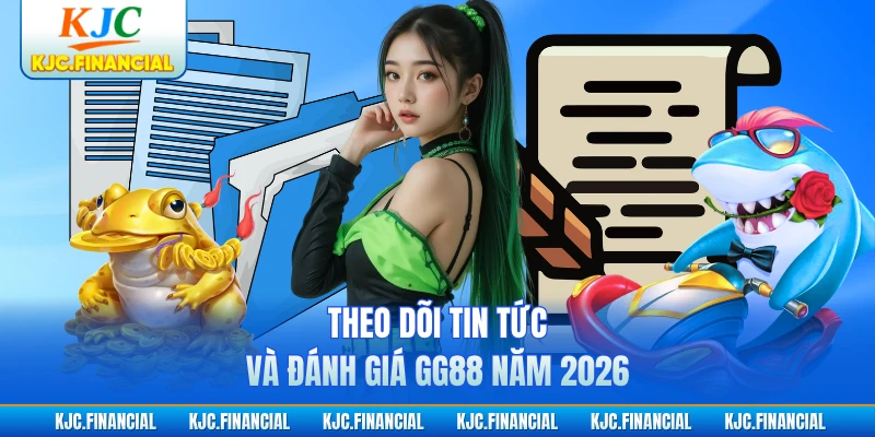Theo dõi tin tức và đánh giá GG88 năm 2026