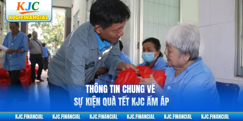 Thông tin chung về sự kiện quà Tết KJC ấm áp