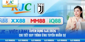 Tuyển Dụng KJC 2026 - Chi Tiết Quy Trình Ứng Tuyển Nhân Sự