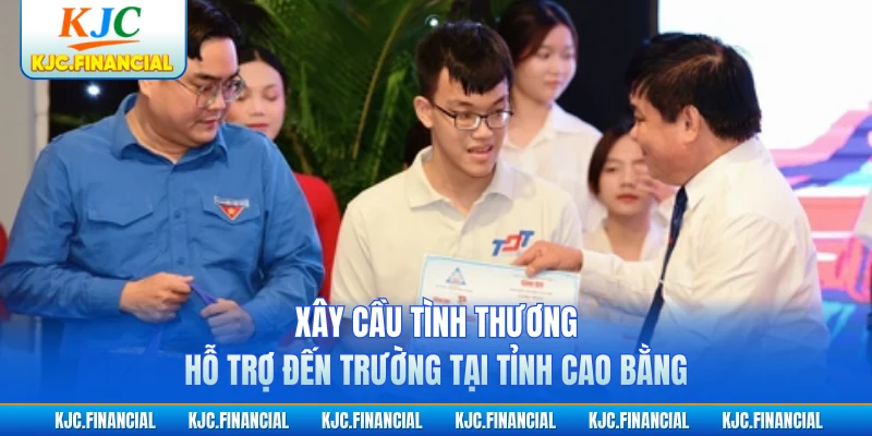 Xây cầu tình thương hỗ trợ đến trường tại tỉnh Cao Bằng